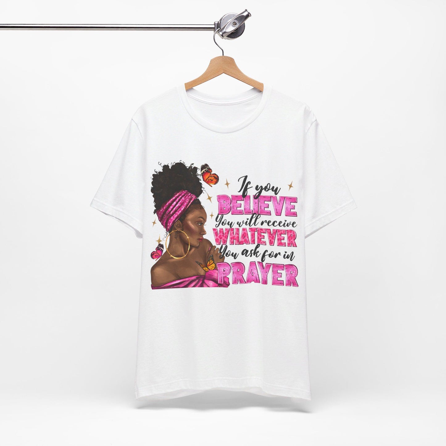 If You Believe T-Shirt